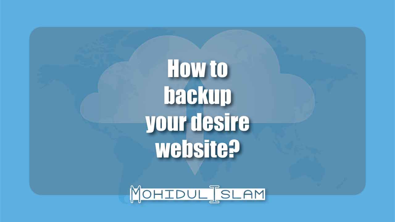How To Backup Your Desire Website?