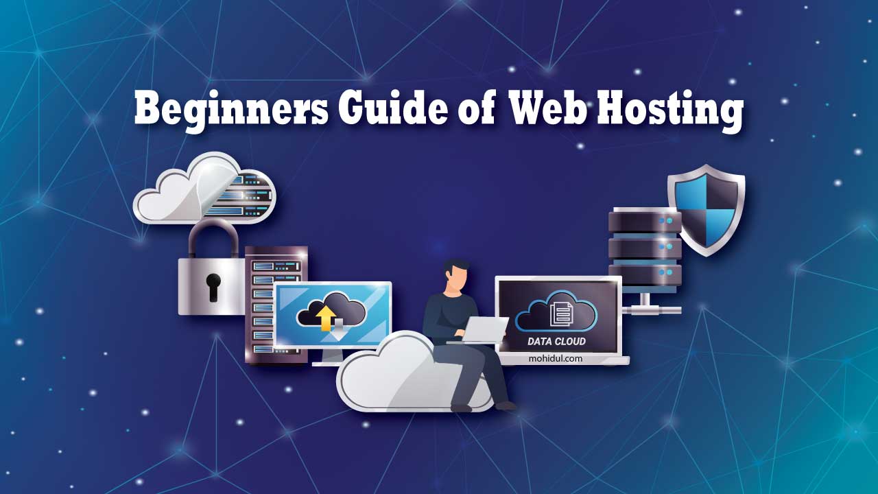 The Beginners Guide of Web Hosting