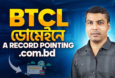 A Record Pointing (.com.bd) in BTCL Domain