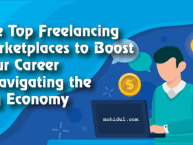 The Top Freelancing Marketplaces to Boost Your Career - Navigating the Gig Economy