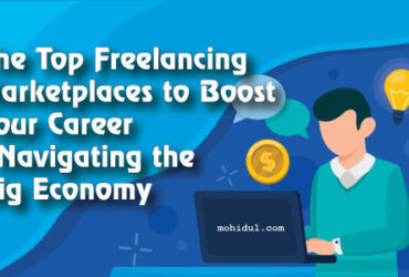 The Top Freelancing Marketplaces to Boost Your Career - Navigating the Gig Economy