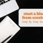 How to Start a Blog from Scratch